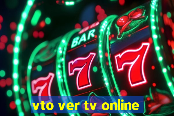 vto ver tv online